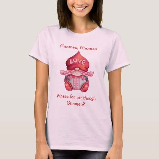 グノミオを芸術の世界に?かわいい女の子格言 Tシャツ (正面)