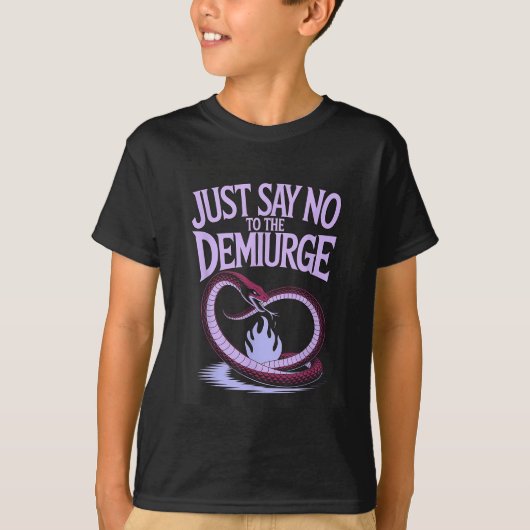 グノーシス主義の密教ファイのデミアージにノーと言うだけだ Tシャツ (正面)