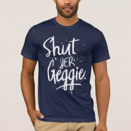 グラスウェジアングラスゴースラングshut Yer Gggie Tシャツ
