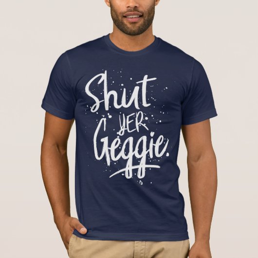 グラスウェジアングラスゴースラングshut Yer Gggie Tシャツ (正面)