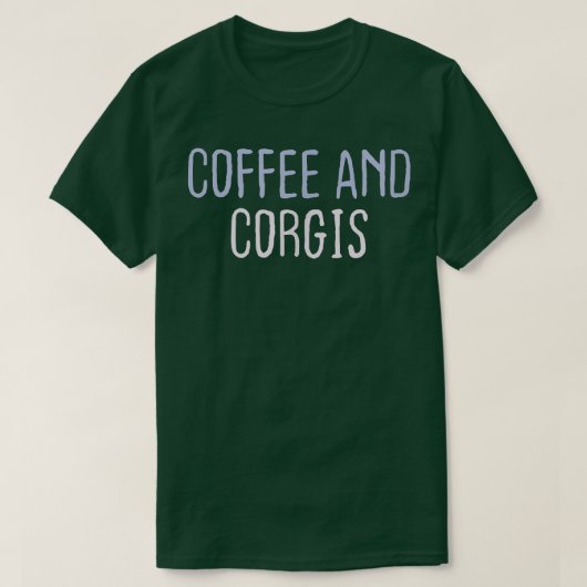 グラフィックおもしろいカラーことわざコーヒー及びコーギー Tシャツ (デザイン正面)