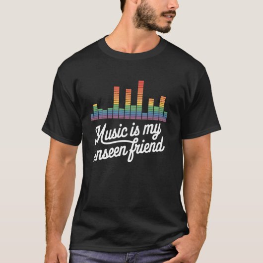 グラフィックイコライザ音楽は私の見えない友人である Tシャツ (正面)