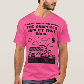 グラフィックスがなかったときに外に出たゲーマーシャツ Tシャツ
