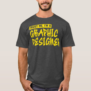 グラフィックデザイナーとして私を信頼する Tシャツ