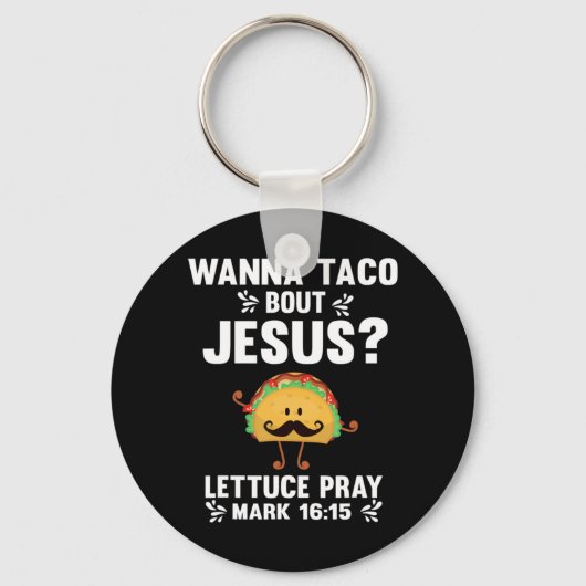 グラフィック365 Wanna Taco Bout Jesus Tee おもしろい Taco C キーホルダー (正面)