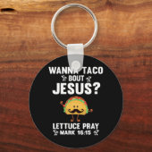 グラフィック365 Wanna Taco Bout Jesus Tee おもしろい Taco C キーホルダー (正面)