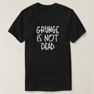 グランジは死んでいない Tシャツ