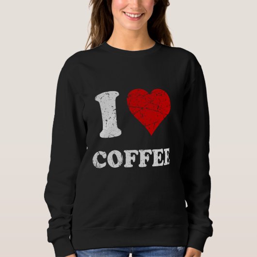 グランジ動揺して擦り切れたスタイルI Love Coffee スウェットシャツ (正面)