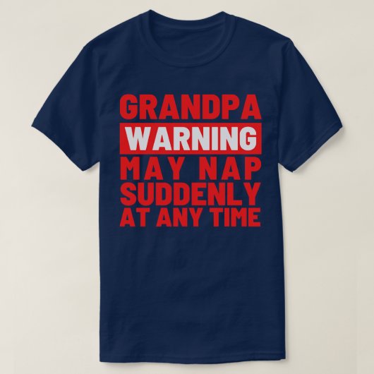 グランドパ警告の5月昼寝が突然いつでも2 Tシャツ (デザイン正面)
