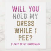 グリッターは私のドレスを持って私は見ている |花嫁メイド ワインラベル (シングルラベル)