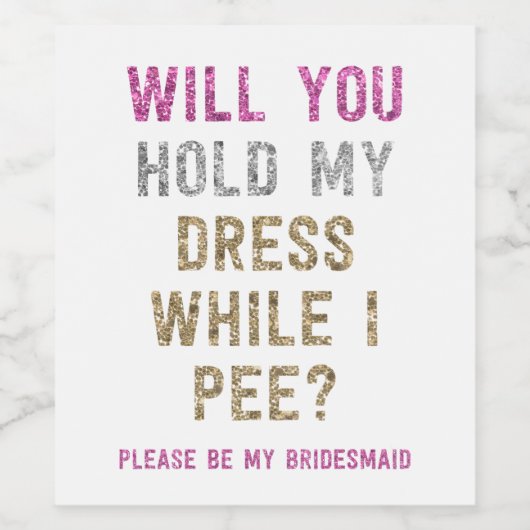 グリッターは私のドレスを持って私は見ている |花嫁メイド ワインラベル (シングルラベル)