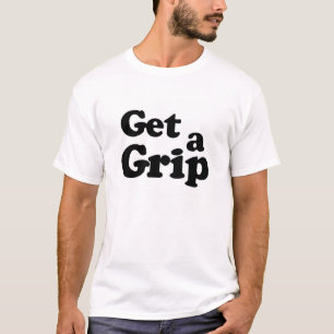 グリップを得て下さい Tシャツ