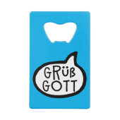 グリュスゴットドイツ語バイエルンハロースピーチバブル クレジットカード栓抜き (正面)