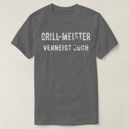 グリルマイスターVerneigt Euch Grill BBQ Barbeque Gesc Tシャツ (デザイン正面)