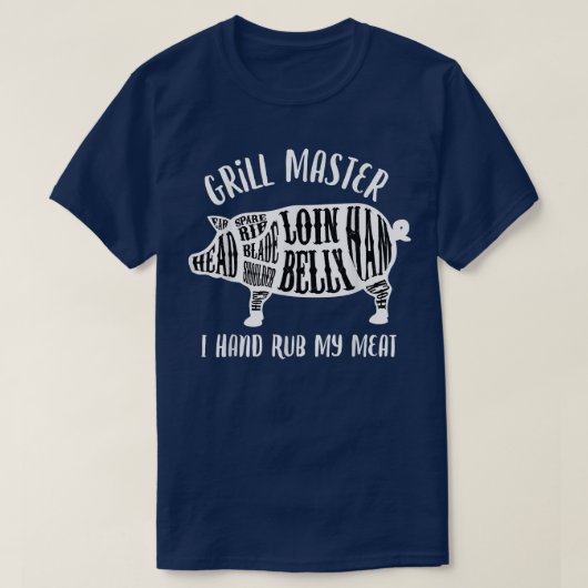 グリルマスター私の肉の豚の肉切り傷をこする手 Tシャツ (デザイン正面)