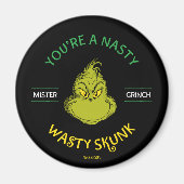 グリンチさん あなたは ひどい きたない スカンクだ マグネット (正面)
