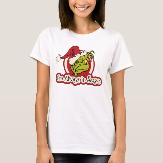 グリンチ | 私はいつでもシーズン中 Tシャツ (正面)