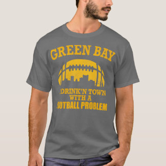 グリーンベイ ちょっとした問題を抱えたドリンキン タウン Tシャツ