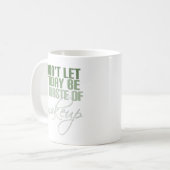 グリーン今日は化粧の無駄にしてはならない コーヒーマグカップ (正面左)