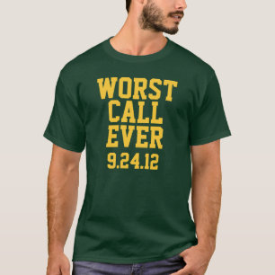 グリーン・ベイフットボール: 最も悪い呼出し9/24/12 Tシャツ