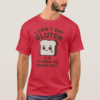 グルテンを食べるとお腹が痛くなる Tシャツ