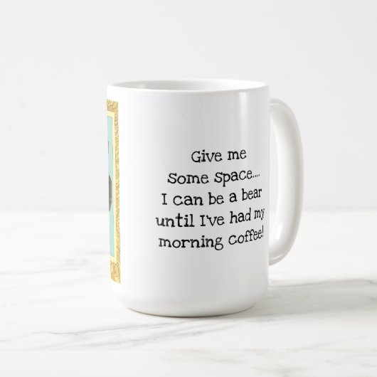 グルピーベアは朝のコーヒーが必要だ!可愛い コーヒーマグカップ (正面右)