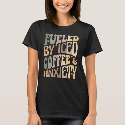 グルービーなエネルギーはアイスコーヒーと不安から Tシャツ (正面)