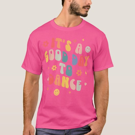 グルーヴィはダンス先生に良いおもしろい一日 Tシャツ (正面)