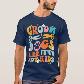 グルーヴィーグルームドッグスノットドッグトリマーペットおもしろい Tシャツ
