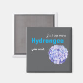 グレイのあじさいマグネット - Just One More Hydrangea マグネット (正面/裏面)