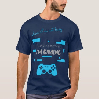 グレイは忙し医者ではないImゲーム Tシャツ
