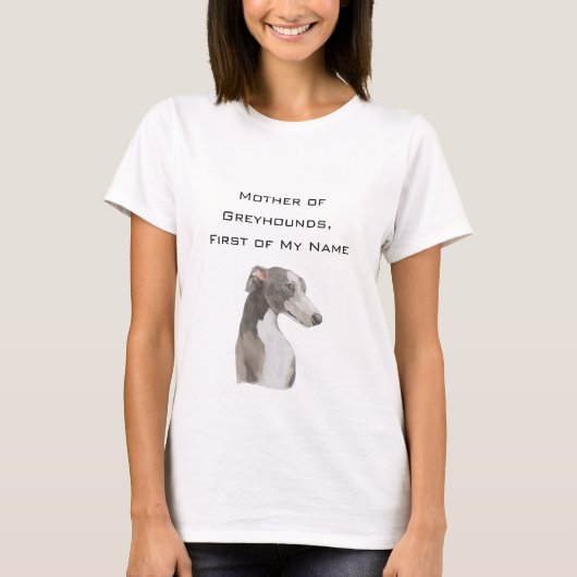 グレイハウンズの母、私の名前の最初 Tシャツ (正面)