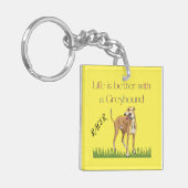 「グレイハウンドの方が人生は良い」キーチェーン。 キーホルダー (正面左)