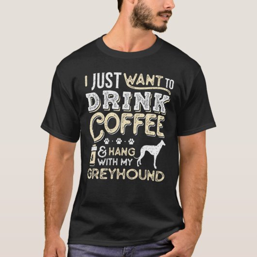 グレイハウンド母パパコーヒー私はただ飲みつるたい Tシャツ (正面)