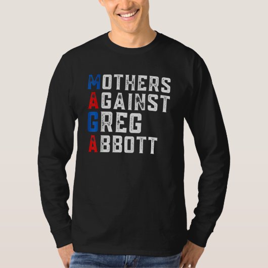グレッグ・アボット民主党議員マガに反対する母親 Tシャツ (正面)
