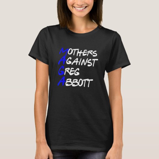 グレッグ・アボット・テキサス州に反対する母親たち Tシャツ (正面)