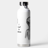 グレーエイリアン、私はしたい信じ ウォーターボトル (左面)