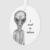 グレーエイリアン、私はしたい信じ オーナメント (正面)