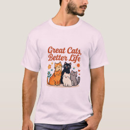 グレートキャッツベターなライフキャットラバーデザイン Tシャツ