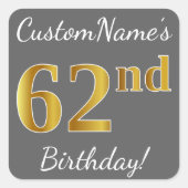 グレー、フェイク金ゴールド62番目の誕生日+名前をカスタムする スクエアシール (正面)