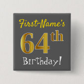 グレー、フェイク金ゴールド64番目の誕生日、名前をカスタムする付き 缶バッジ (正面)