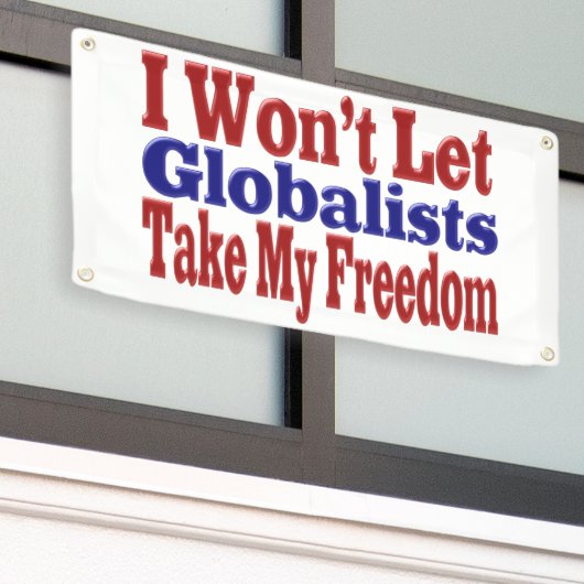 グローバリズは私の自由を奪わない 横断幕 (ビルの外側)