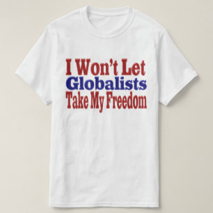 グローバル主義者は私の自由を奪わない Tシャツ