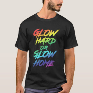 グロー懸命またはグローホームピー Tシャツ