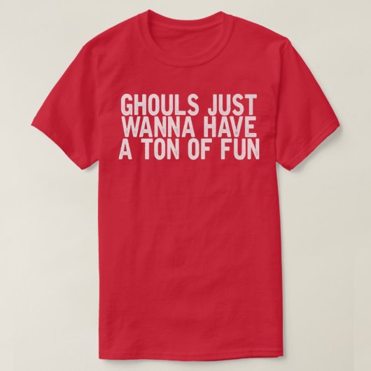 グールはただおもしろいの冗談おもしろいを言いたい Tシャツ (デザイン正面)
