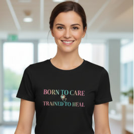 ケアに生まれ、癒しを学ぶ 看護師Tシャツ Tシャツ