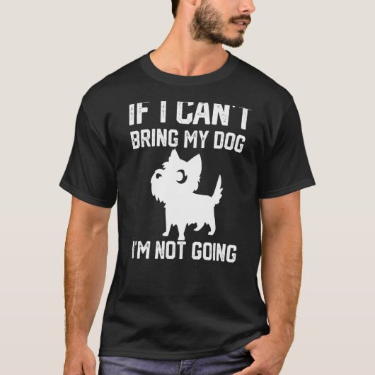 ケアンもしテリア私は私が行っていない私の犬を持って来ることができない Tシャツ (正面)