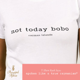 ケイマンおもしろい方言「Not Today Bobo」 パーソナライズされた Tシャツ
