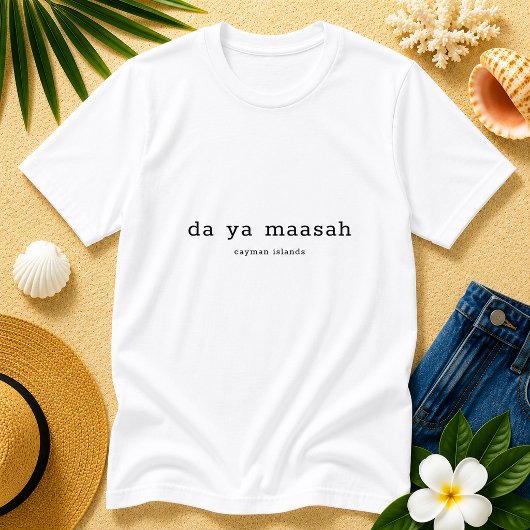 ケイマン諸島の方言 Da Ya Maasah オリジナルデザイン Tシャツ
