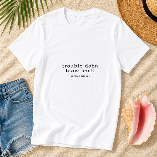 ケイマン諸島の方言 Trouble Dohn Blow Shell Tシャツ